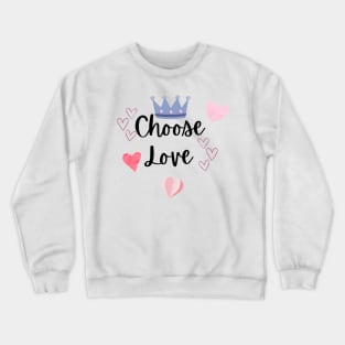 Choose Love Crewneck Sweatshirt